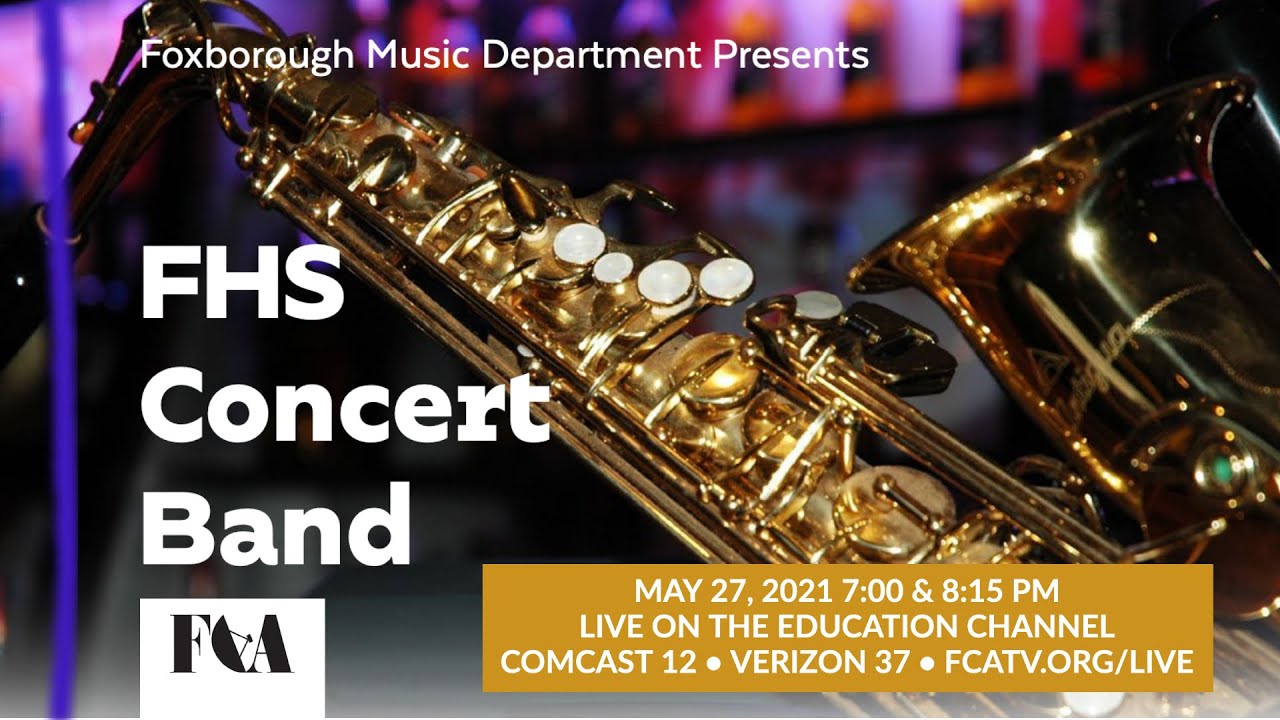 Foxboro High School Concert Band Concert 5/27/21 7PM